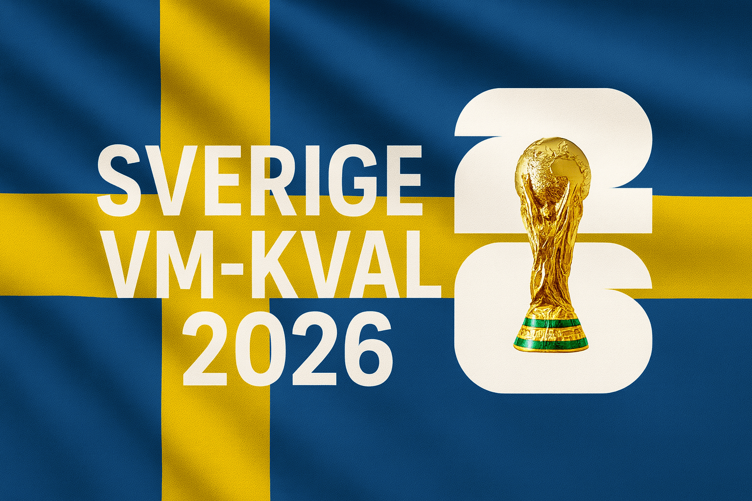 Sveriges VM-kval 2026 – Allt du behöver veta